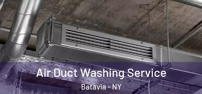 Air Duct Washing Service Batavia - NY