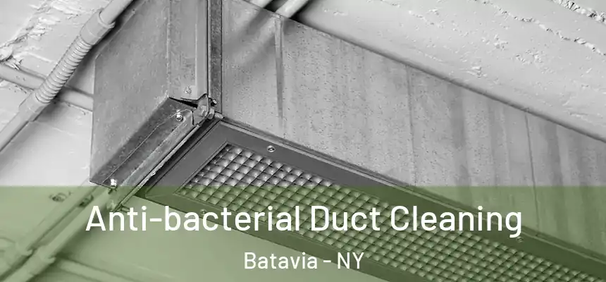  Anti-bacterial Duct Cleaning Batavia - NY