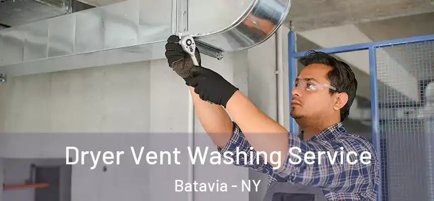  Dryer Vent Washing Service Batavia - NY