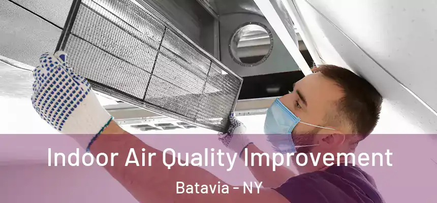  Indoor Air Quality Improvement Batavia - NY