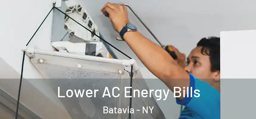  Lower AC Energy Bills Batavia - NY